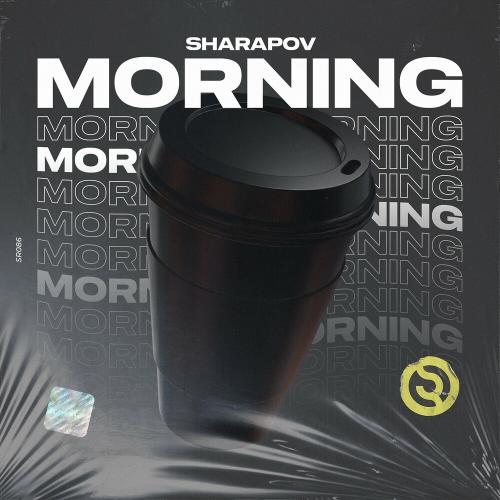 Sharapov - Morning (Radio Edit)