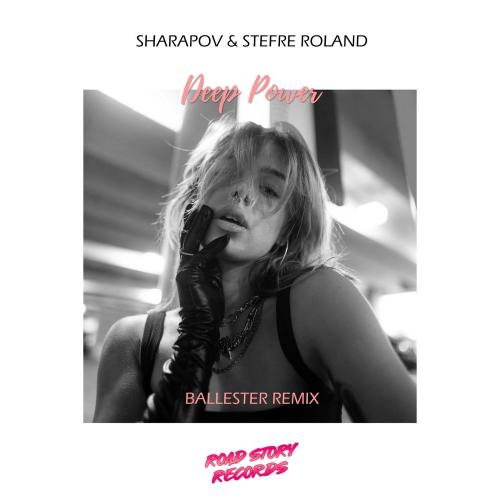 Sharapov & Stefre Roland - Deep Power (Ballester Remix)