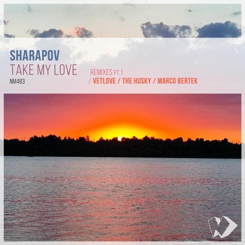 Sharapov - Take My Love (Marco Bertek Remix)