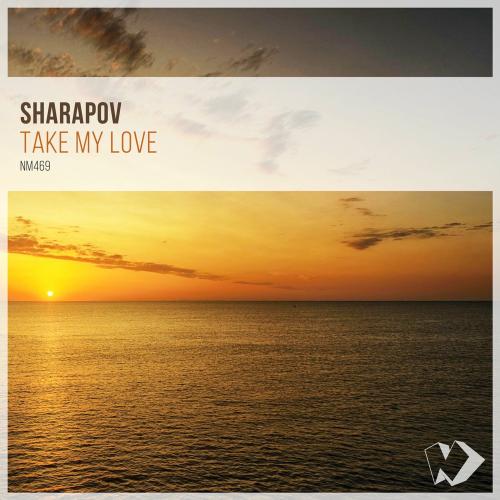 Sharapov - Take My Love (Original Mix)