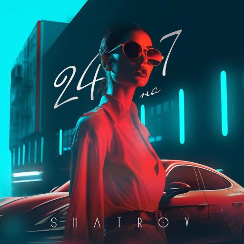 SHATROV - 24_7