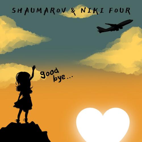 SHAUMAROV & Niki Four - Goodbye