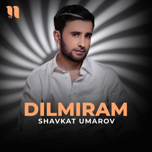 Dilmiram - Shavkat Umarov