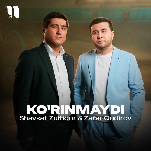 Shavkat Zulfiqor feat. Zafar Qodirov - Ko'rinmaydi