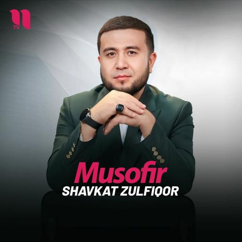 Musofir - Shavkat Zulfiqor