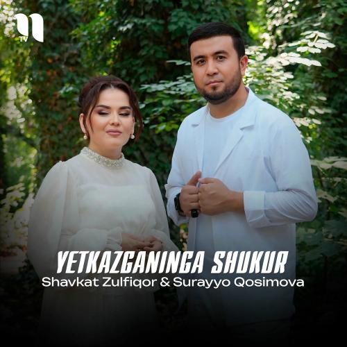 Shavkat Zulfiqor & Surayyo Qosimova - Yetkazganinga Shukur