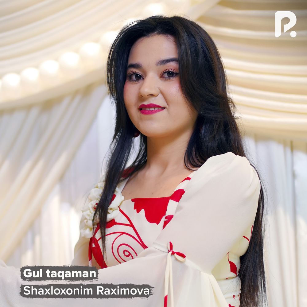Shaxloxonim Raximova - Gul Taqaman