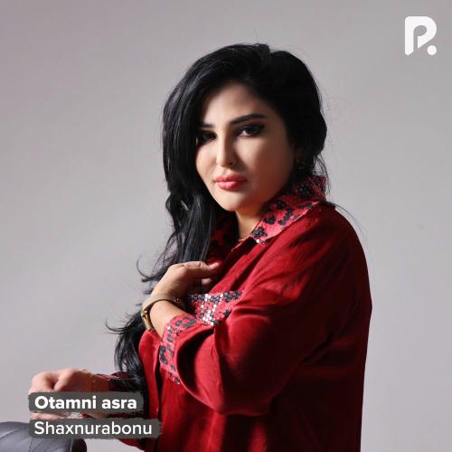 Otamni Asra - Shaxnurabonu