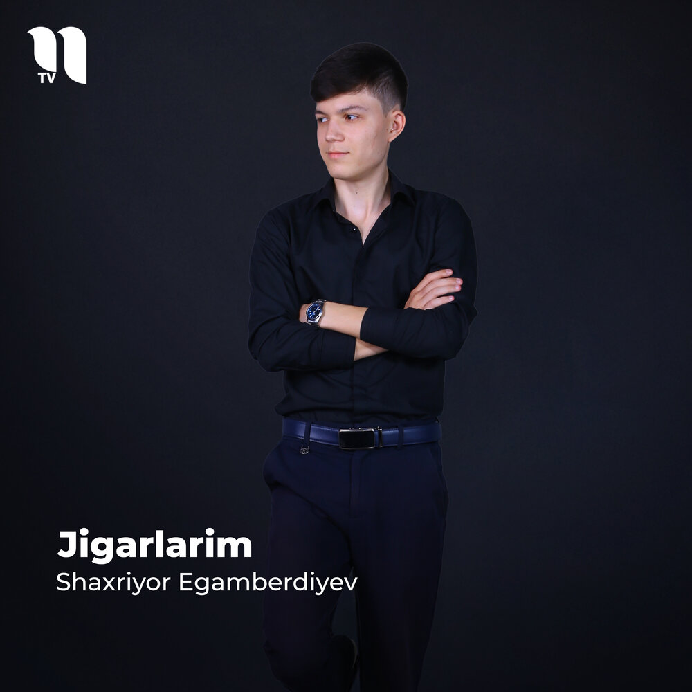 Jigarlarim - Shaxriyor Egamberdiyev