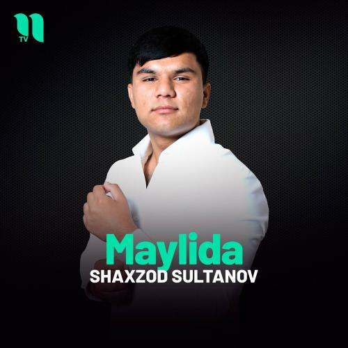Maylida - Shaxzod Sultanov