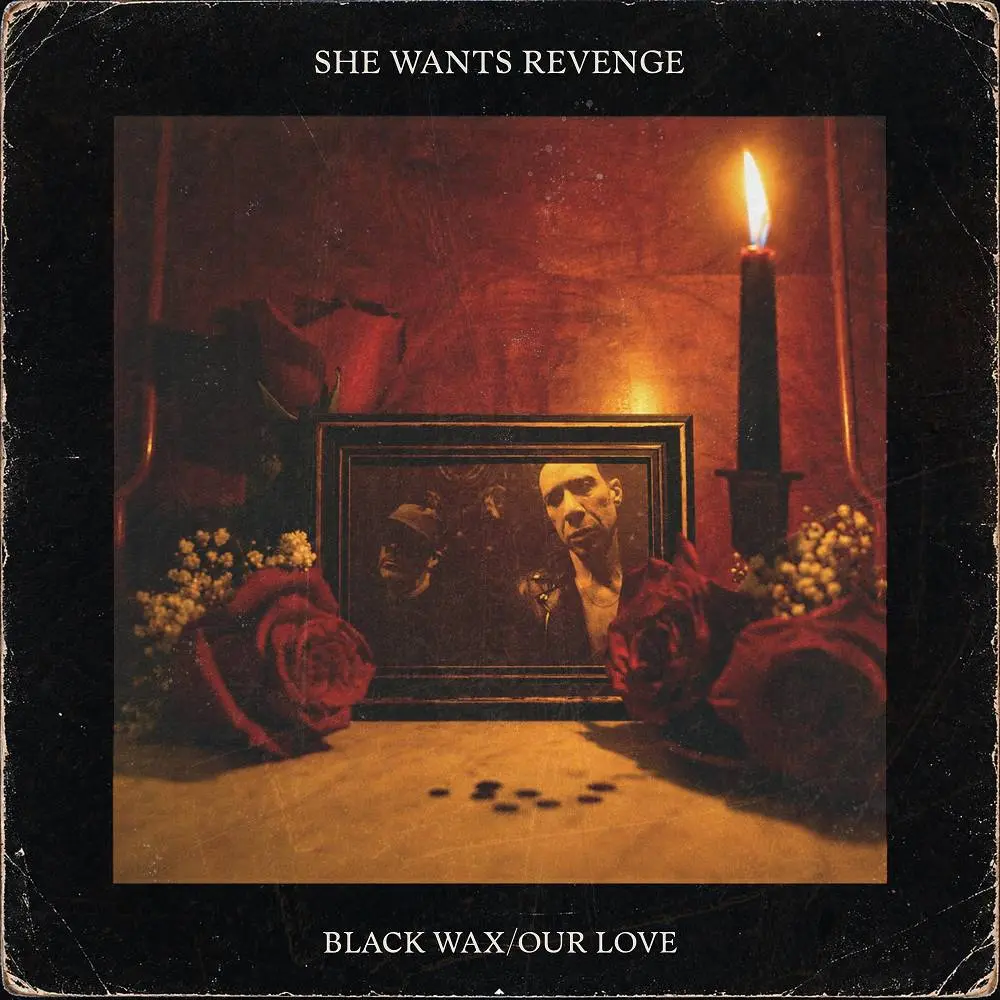 BLACK WAX-OUR LOVE - She Wants Revenge