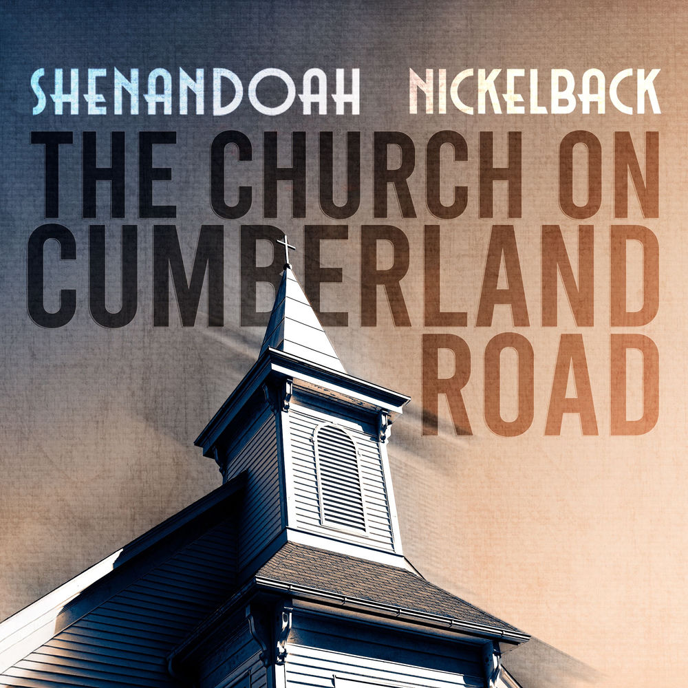 The Church On Cumberland Road - Shenandoah & Nickelback