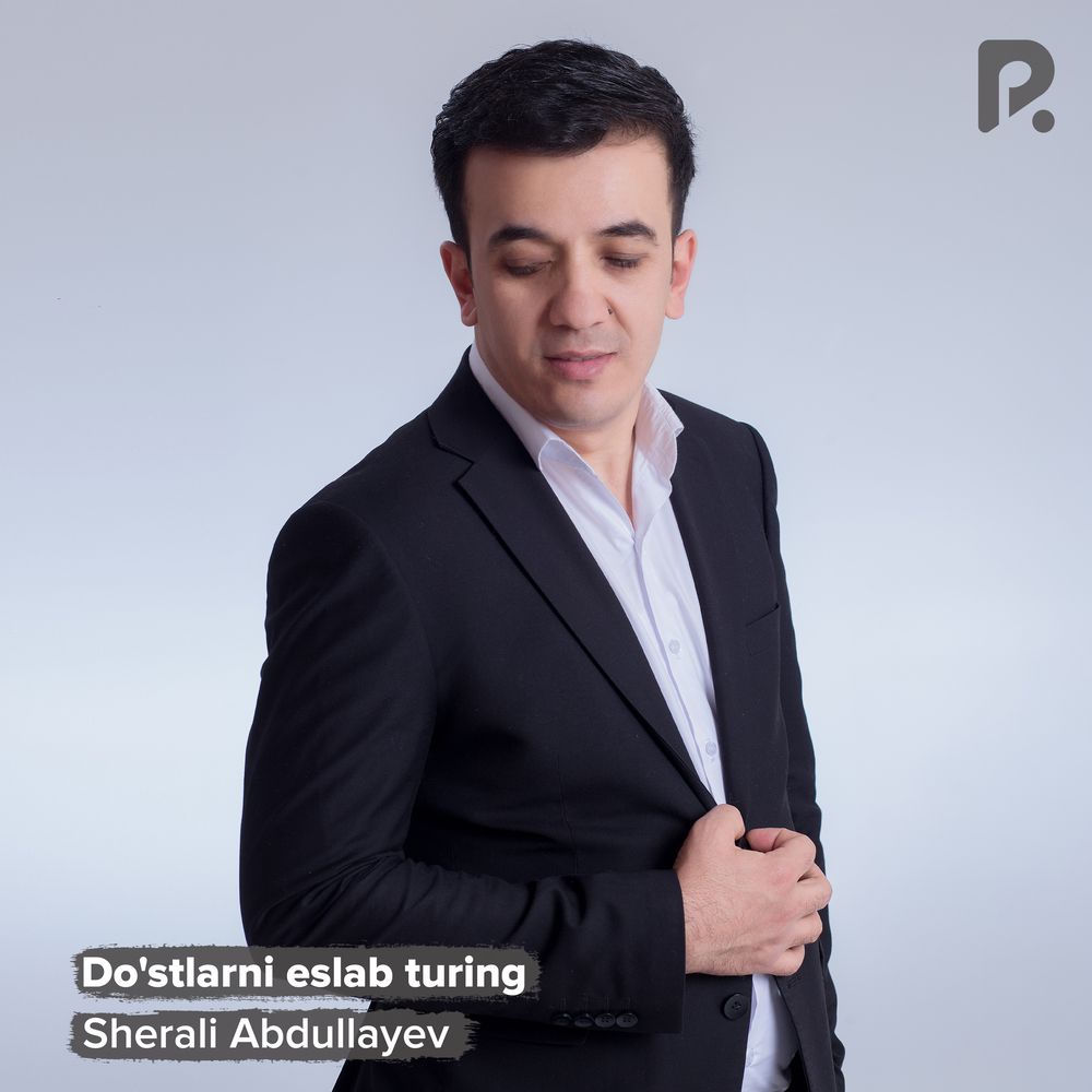 Do'stlarni Eslab Turing - Sherali Abdullayev
