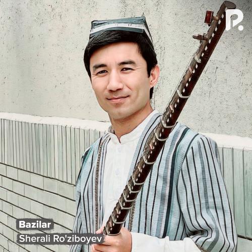 Sherali Ro'ziboyev - Bazilar
