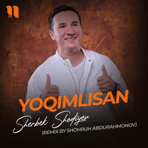 Yoqimlisan (Remix By Shohruh Abdurahmonov) - Sherbek Shodiyev