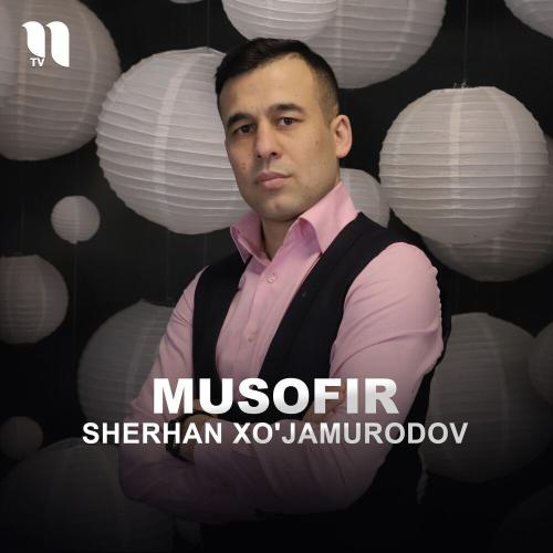 Sherhan Xo'jamurodov - Musofir