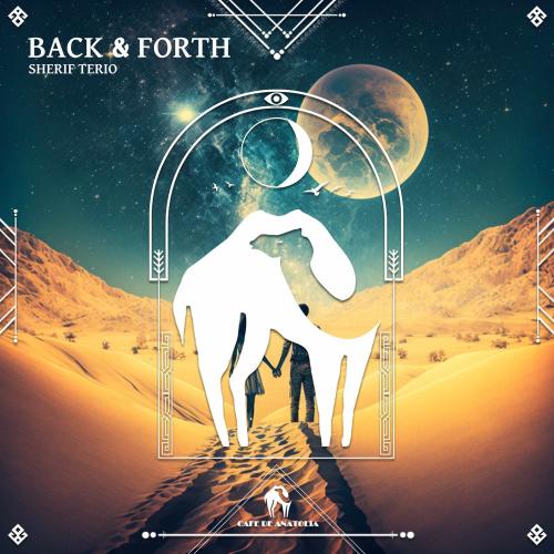 Sherif Terio & Cafe De Anatolia - Back & Forth