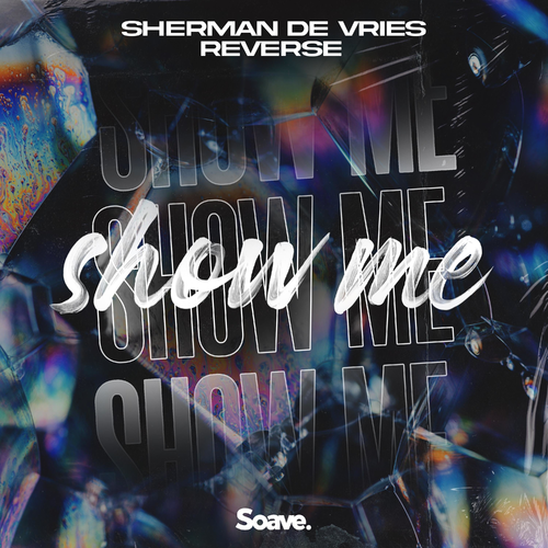 Sherman de Vries & Reverse - Show Me