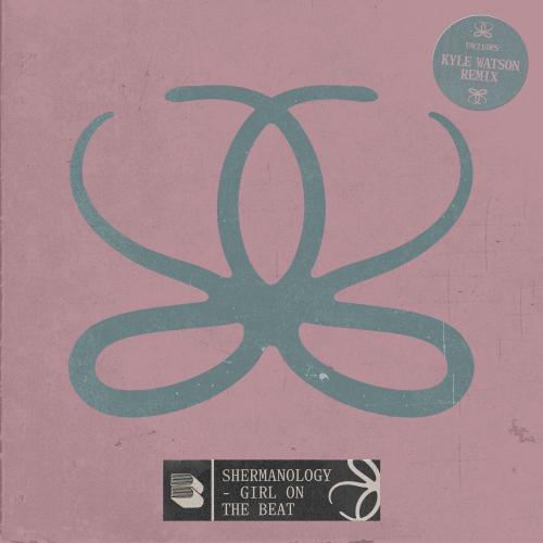 Shermanology - Girl On The Beat