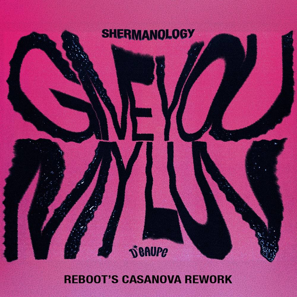 Shermanology & Reboot - Give You My Luv (Reboot's Casanova Rework)