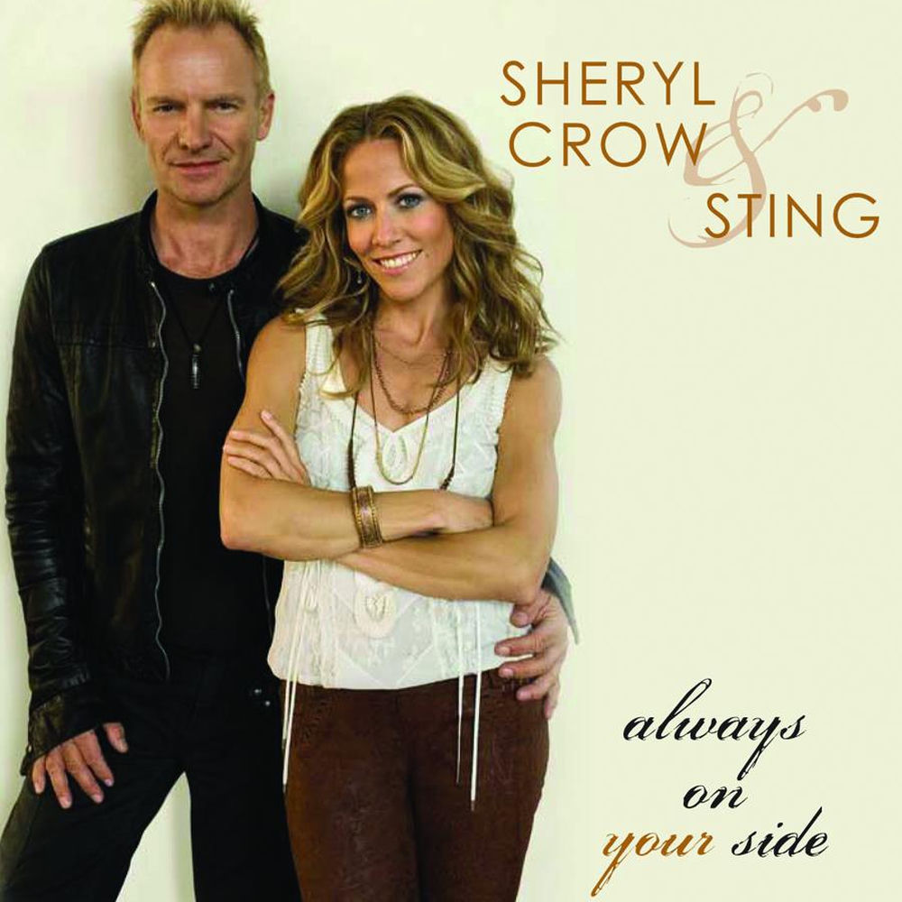 Always On Your Side - Sheryl Crow & Sting