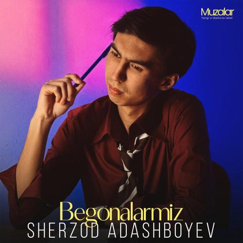 Sherzod Adashboyev - Begonalarmiz