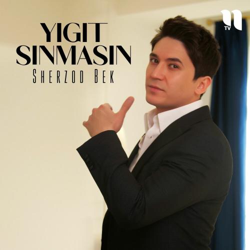 Sherzod Bek - Yigit Sinmasin
