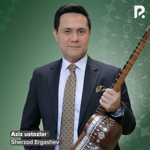 Aziz Ustozlar - Sherzod Ergashev