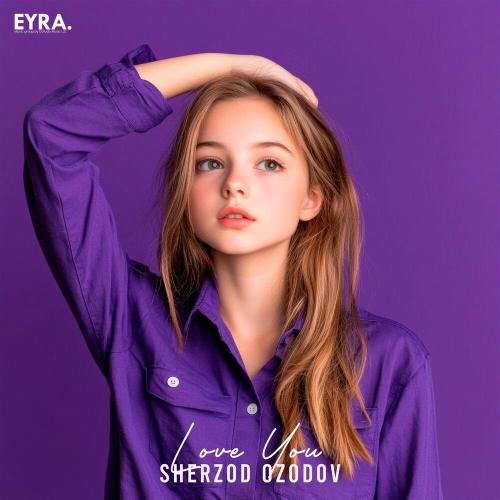 Sherzod Ozodov - Love You