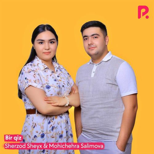 Bir qiz - Sherzod Sheyx & Mohichehra Salimova