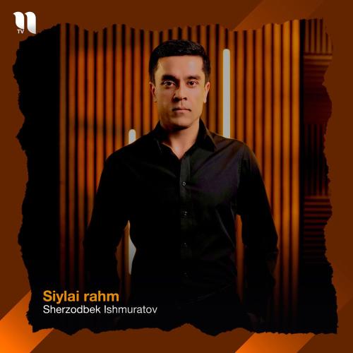Sherzodbek Ishmuratov - Siylai Rahm