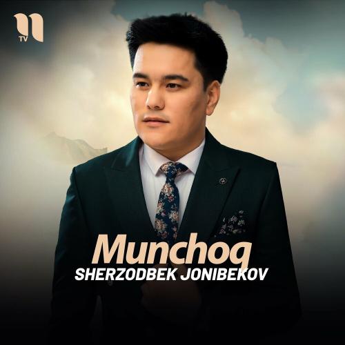 Sherzodbek Jonibekov - Munchoq