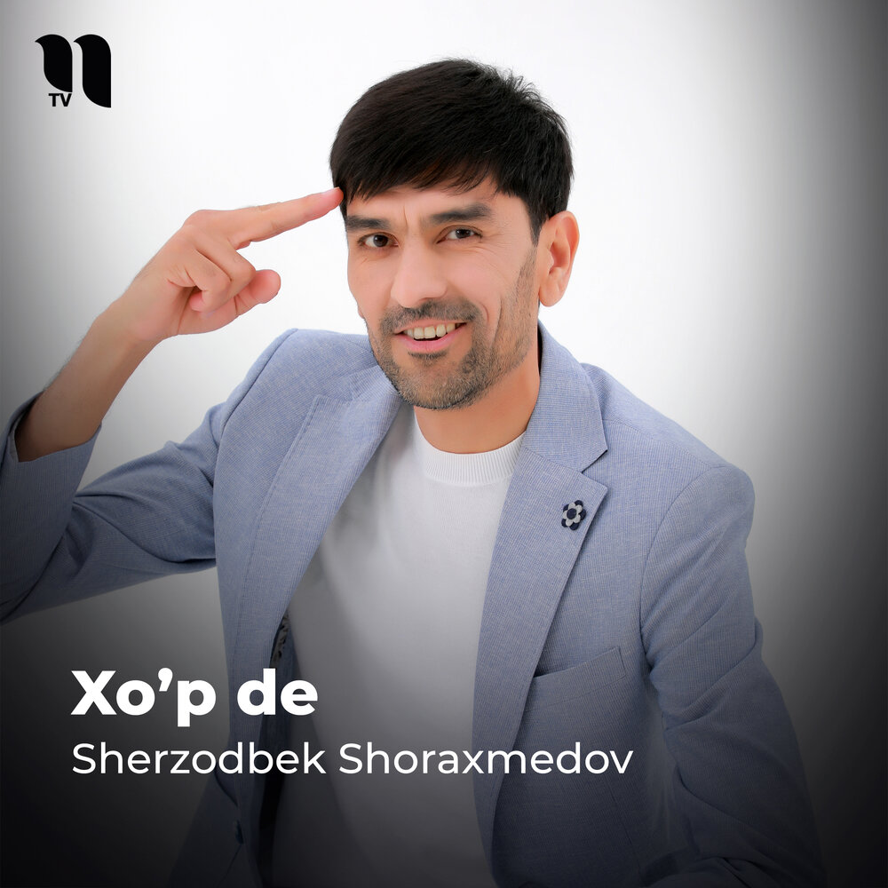 Xo’p De - Шерзодбек Шорахмедов
