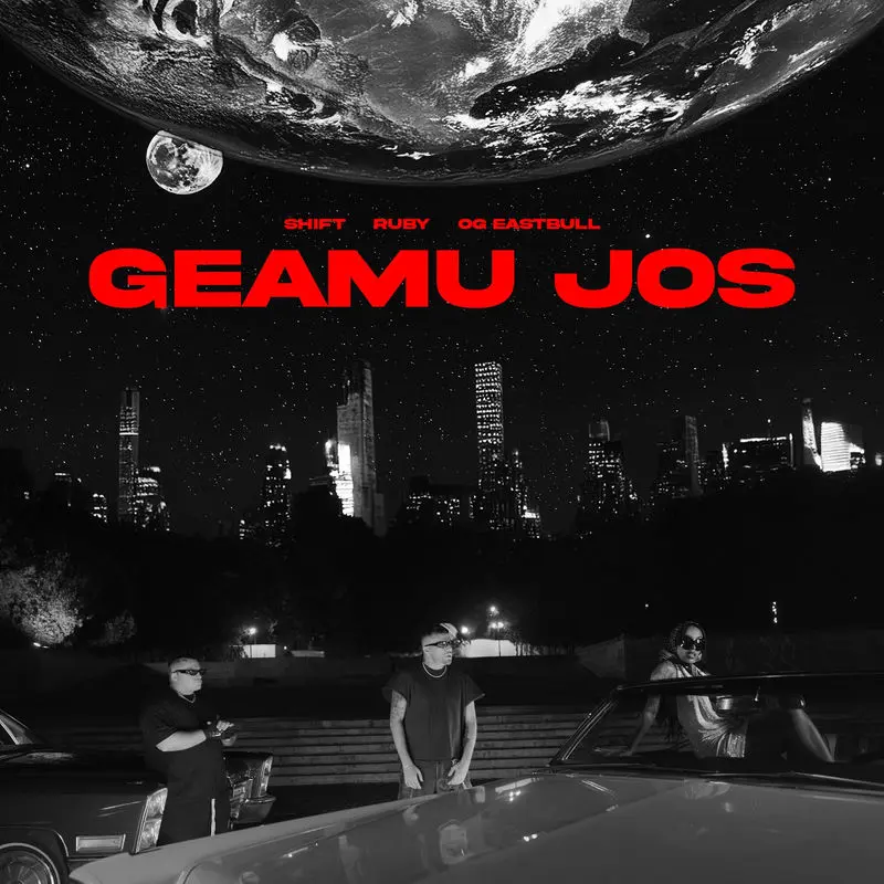 Geamu Jos - Shift, Ruby & OG Eastbull