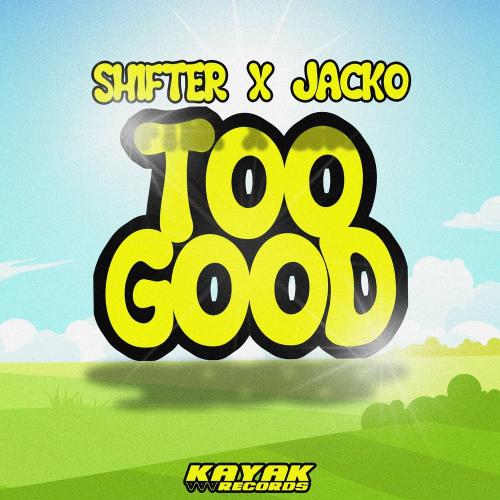 Too Good - Shifter feat. Jacko