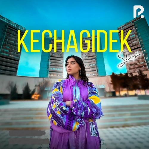 Kechagidek - Shirin