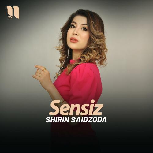Sensiz - Shirin Saidzoda