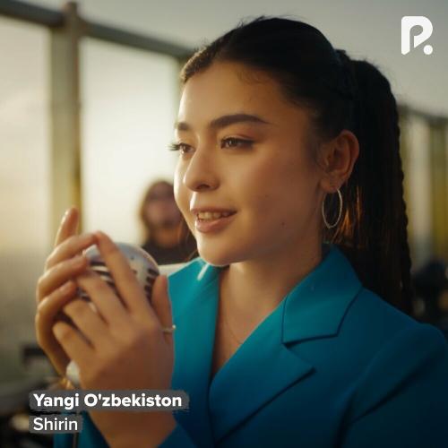 Yangi O'zbekiston - Shirin