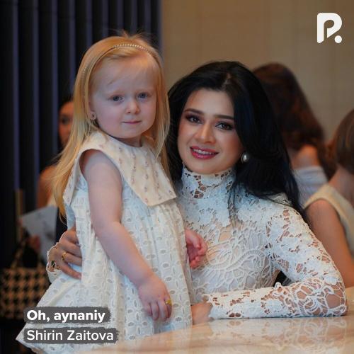 Oh, Aynaniy - Shirin Zaitova