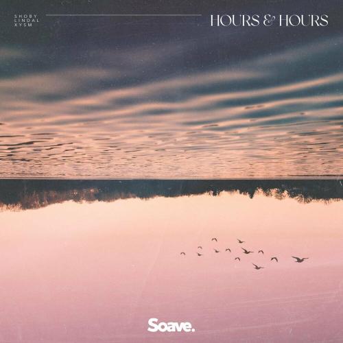 Shoby, Lindal & XYSM - Hours & Hours