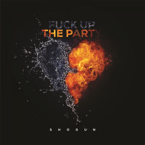 Shogun - F**k Up The Party