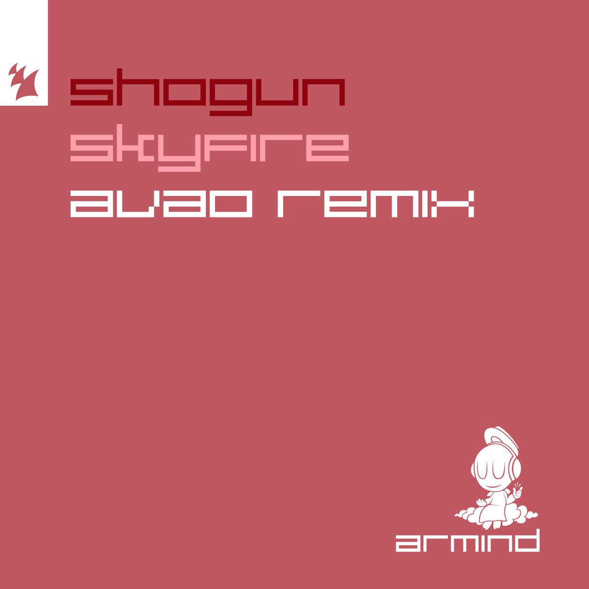 Skyfire (Avao Remix) - Shogun