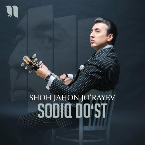 Shohjahon Jo'rayev - Sodiq Do'st