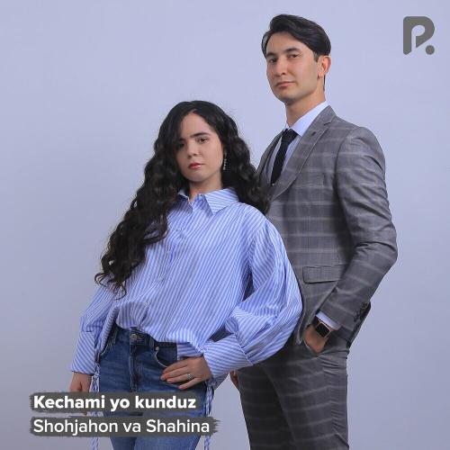 Kechami Yo Kunduz - Shohjahon va Shahina