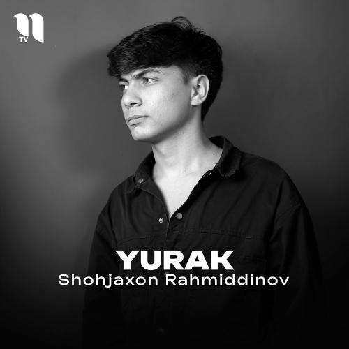 Yurak - Shohjaxon Rahmiddinov