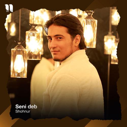 Shohnur - Seni Deb