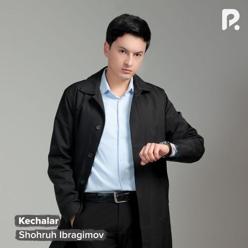 Shohruh Ibragimov - Kechalar