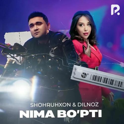 Shohruhxon & Dilnoz - Nima Bo'bti