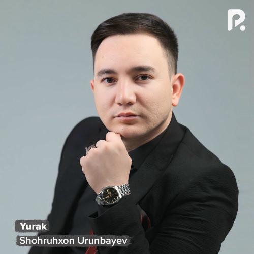 Yurak - Shohruhxon Urunbayev