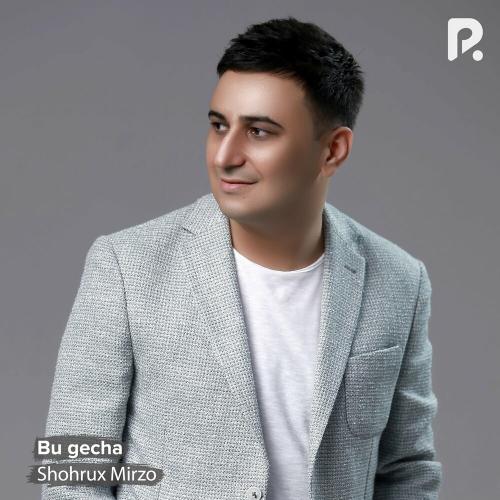 Bu gecha - Shohrux Mirzo